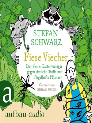 cover image of Fiese Viecher--Der kleine Gartenversager gegen tierische Trolle und flegelhafte Pflanzen (Ungekürzt)
